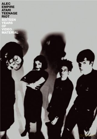 Alec Empire/ Atari Teenage Riot: Sixteen Years Of Video Material [DVD]