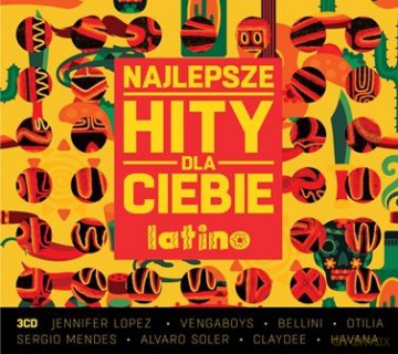 Najlepsze Hity Dla Ciebie - Latino [3CD]