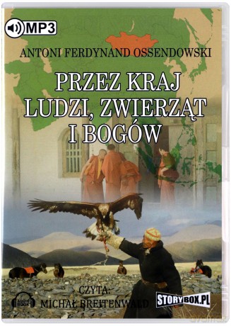 Przez kraj ludzi, zwierząt i bogów - Antoni Ferdynand Ossendowski [AUDIOBOOK]