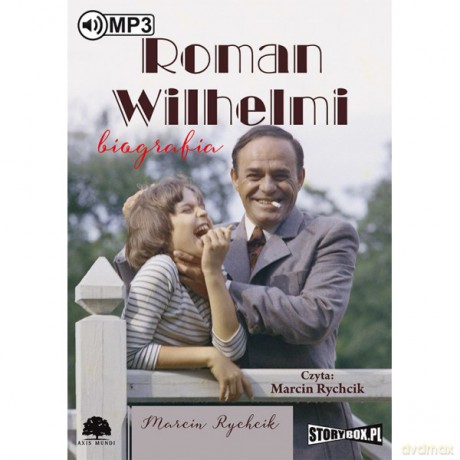 Roman Wilhelmi. Biografia - Marcin Rychcik [AUDIOBOOK]