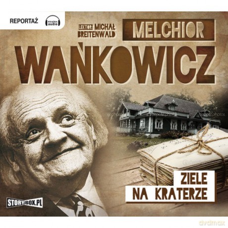 Ziele na kraterze - Melchior Wańkowicz [AUDIOBOOK]