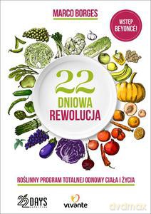 22-dniowa rewolucja. Roślinny program totalnej odnowy ciała i życia - Marco Borges [KSIĄŻKA]
