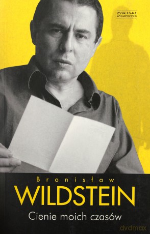 Cienie moich czasów - Bronisław Wildstein [KSIĄŻKA]