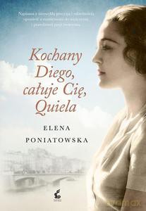Kochany Diego, całuję Cię, Quiela - Elena Poniatowska (twarda) [KSIĄŻKA]