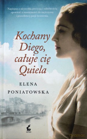 Kochany Diego, całuję Cię, Quiela - Elena Poniatowska (twarda) [KSIĄŻKA]