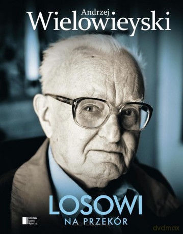 Losowi na przekór - Andrzej Wielowieyski (twarda) [KSIĄŻKA]
