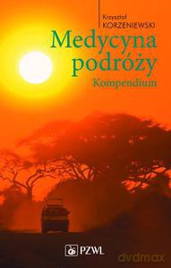 Medycyna podróży. Kompendium. - Krzysztof Korzeniewski [KSIĄŻKA]