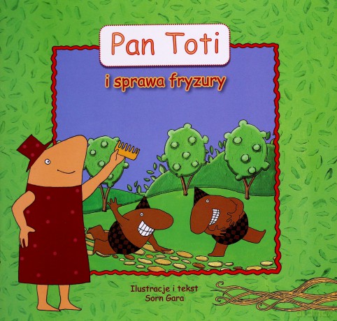 Pan Toti i sprawa fryzury - Sorn Joanna Gara [KSIĄŻKA]