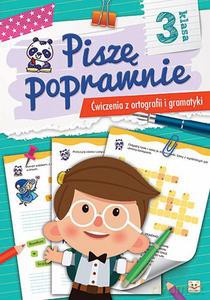 Piszę poprawnie. Ćwiczenia z ortografii i gramatyki dla klasy III [KSIĄŻKA]