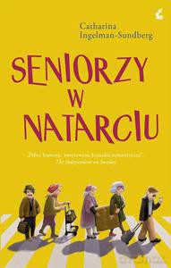 Seniorzy w natarciu - Catharina Ingelman-Sundberg [KSIĄŻKA]