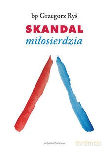 Skandal miłosierdzia. Duchowość [KSIĄŻKA]