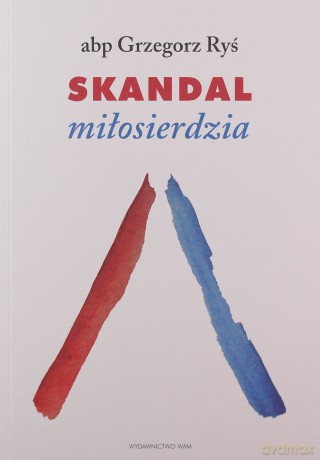 Skandal miłosierdzia. Duchowość [KSIĄŻKA]