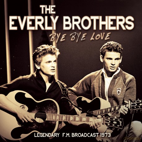 The Everly Brothers: Bye Bye Love [CD]