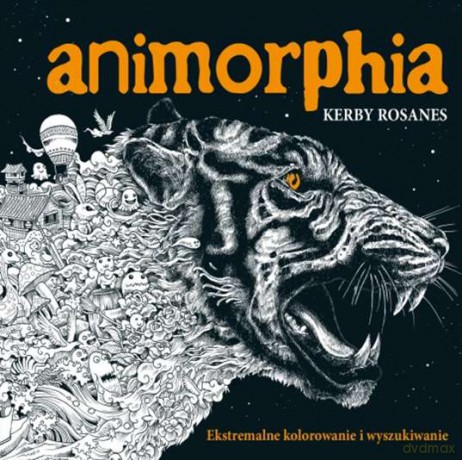 Animorphia. Ekstremalne kolorowanie i wyszukiwanie - Kerby Rosanes [KSIĄŻKA]