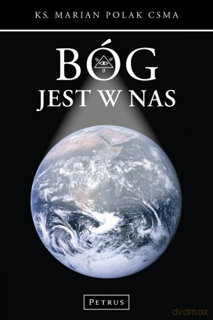 Bóg jest w nas - Marian Polak [KSIĄŻKA]