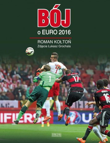 Bój o euro 2016 - Roman Kołtoń (twarda) [KSIĄŻKA]