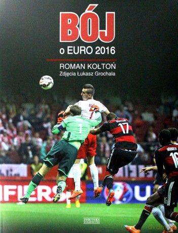 Bój o euro 2016 - Roman Kołtoń (twarda) [KSIĄŻKA]