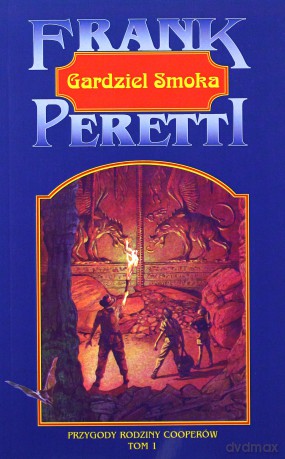 Gardziel smoka (Tom 1) Przygody rodziny Cooperów - Frank E. Peretti [KSIĄŻKA]