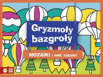 Gryzmoły, bazgroły, mozaiki i inne zabawy [KSIĄŻKA]