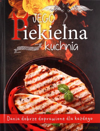 Jego piekielna kuchnia, jej anielska kuchnia (twarda) [KSIĄŻKA]