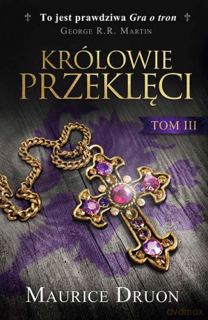 Królowie przeklęci (Tom 3) - Maurice Druon (twarda) [KSIĄŻKA]