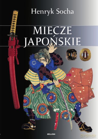 Miecze japońskie - Henryk Socha (twarda) [KSIĄŻKA]