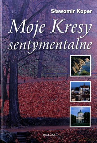 Moje kresy sentymentalne - Sławomir Koper (twarda) [KSIĄŻKA]