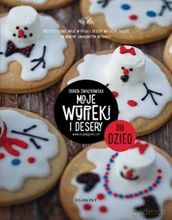 Moje wypieki i desery dla dzieci - Dorota Świątkowska (twarda) [KSIĄŻKA]