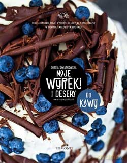 Moje wypieki i desery do kawy - Dorota Świątkowska (twarda) [KSIĄŻKA]