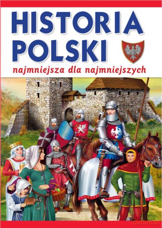 Najmniejsza historia Polski dla najmłodszych - Krzysztof Wiśniewski [KSIĄŻKA]