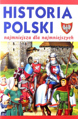 Najmniejsza historia Polski dla najmłodszych - Krzysztof Wiśniewski [KSIĄŻKA]
