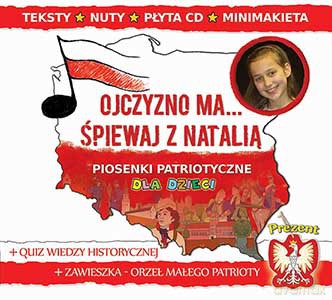 Ojczyzno ma. Śpiewaj z Natalią. Piosenki patriotyczne dla dzieci [CD]