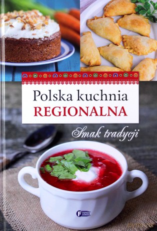 Polska kuchnia regionalna. Smak tradycji (twarda) [KSIĄŻKA]