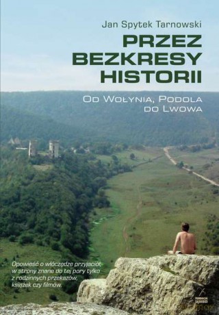 Przez bezkresy historii - Jan Spytek Tarnowski [KSIĄŻKA]