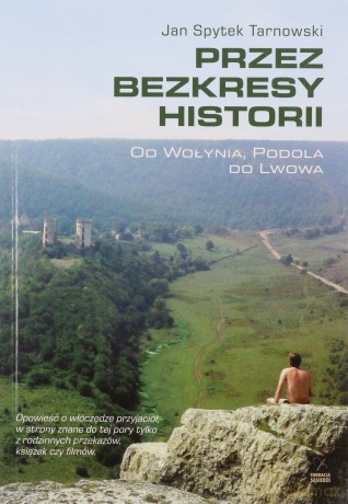 Przez bezkresy historii - Jan Spytek Tarnowski [KSIĄŻKA]