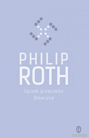 Spisek przeciwko Ameryce - Philip Roth [KSIĄŻKA]
