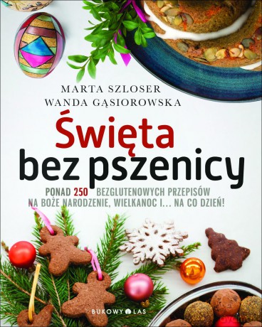 Święta bez pszenicy - Marta Szloser, Wanda Gąsiorowska [KSIĄŻKA]