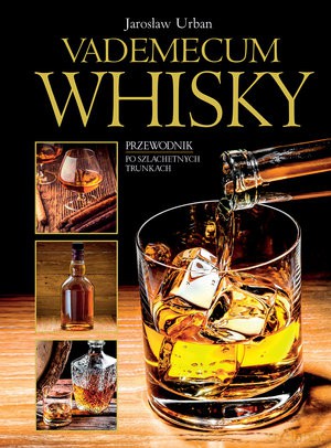 Vademecum whisky - Jarosław Urban (twarda) [KSIĄŻKA]