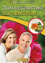 Ziołolecznictwo dla seniora - Eliza Lamer Zarawska [KSIĄŻKA]