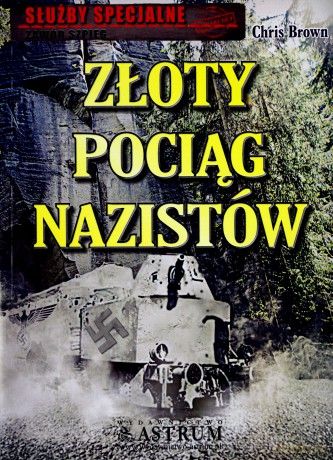 Złoty pociąg nazistów - Chris Brown [KSIĄŻKA]