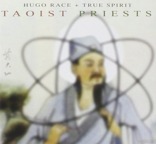 Hugo Race + True Spirit: Taoist Priests [CD]