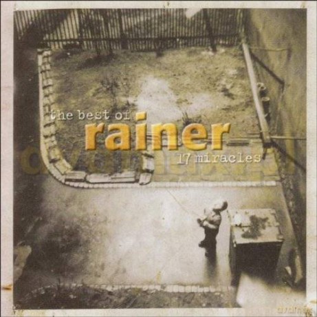 Rainer: The Best Of-17 Miracles [CD]