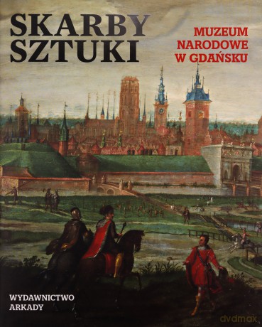 Skarby sztuki. Muzeum Narodowe w Gdańsku [KSIĄŻKA]