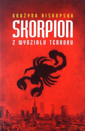 Skorpion z Wydziału Terroru - Grażyna Biskupska [KSIĄŻKA]