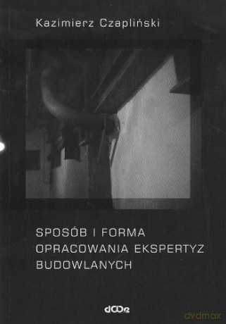 Sposób i forma opracowania ekspertyz budowlanych [KSIĄŻKA]