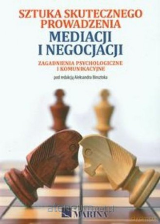 Sztuka skutecznego prowadzenia mediacji i negocjac - Aleksandra Binsztoka [KSIĄŻKA]