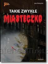 Takie zwykłe miasteczko - Luiza Dobrzyńska [KSIĄŻKA]