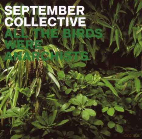 September Collective: All The Birds Were Anarchists [CD]
