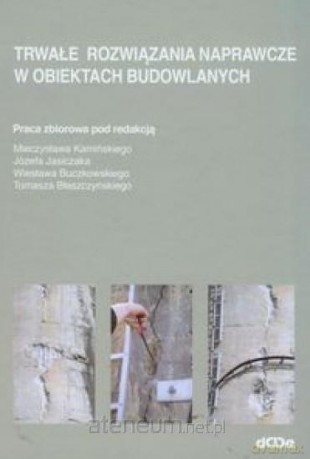 Trwałe rozwiązania naprawcze w obiektach budowlanych [KSIĄŻKA]