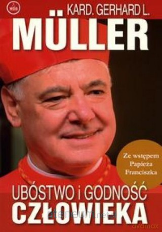 Ubóstwo i godność człowieka - Gerhard L. Mller [KSIĄŻKA]